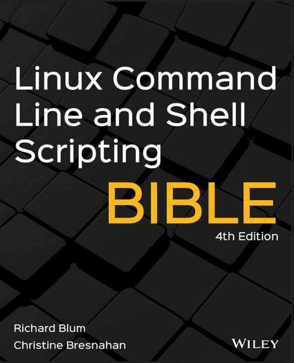Linux Command Line and Shell Scripting Bible - 4th Edition