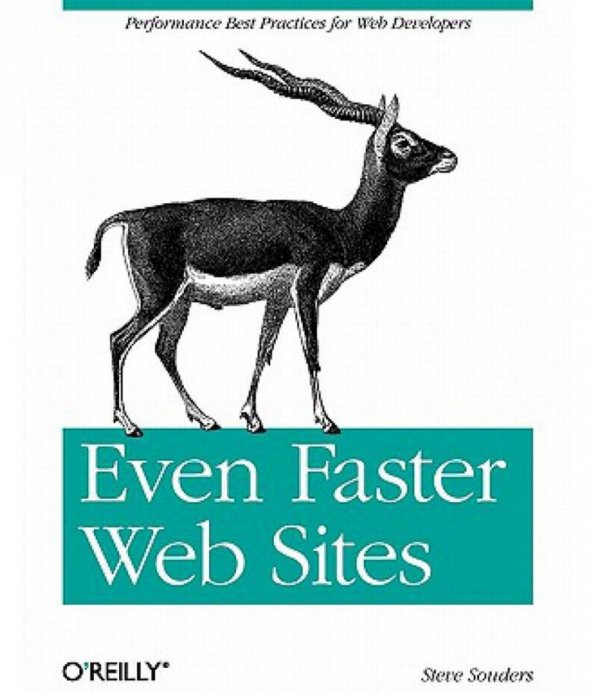 Even Faster Web Sites: Performance Best Practices for Web Developers 1st Edition