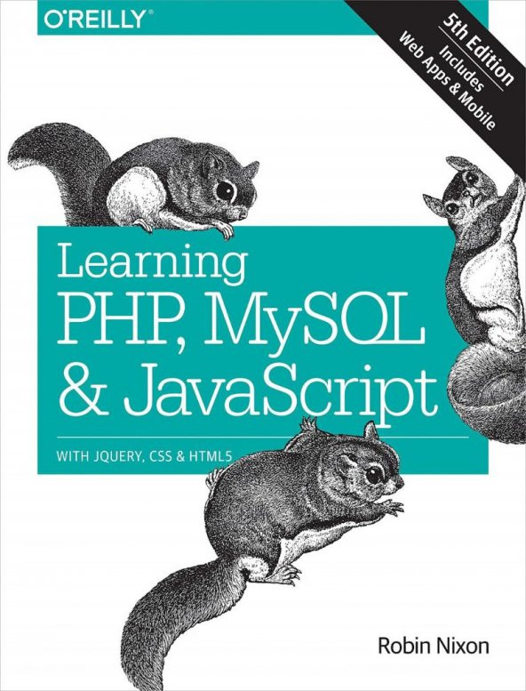 Learning PHP, MySQL & JavaScript: With jQuery, CSS & HTML5 5th Ed. - Robin Nixon - O′Reilly