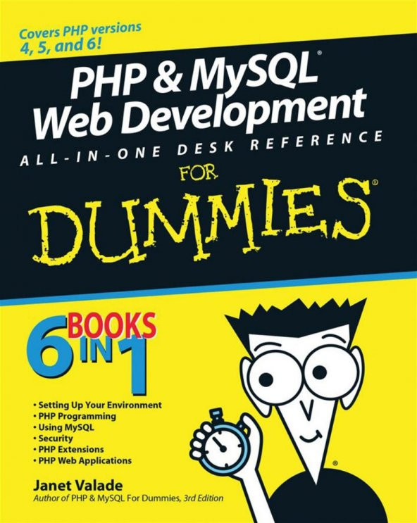 PHP & MySQL Web Development All-in-One Desk Reference For Dummies 1st Edition by Janet Valade