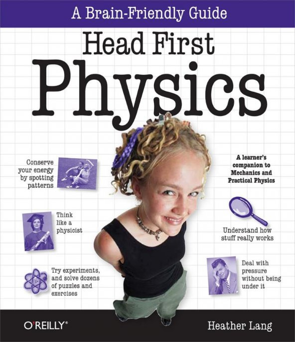 Head First Physics: A learner's companion to mechanics and practical physics (AP Physics B - Advanced Placement) 1st Edition