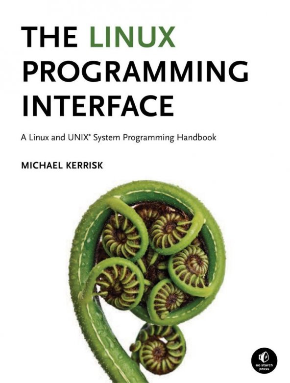 The Linux Programming Interface: A Linux and UNIX System Programming Handbook ( HARDCOVER )