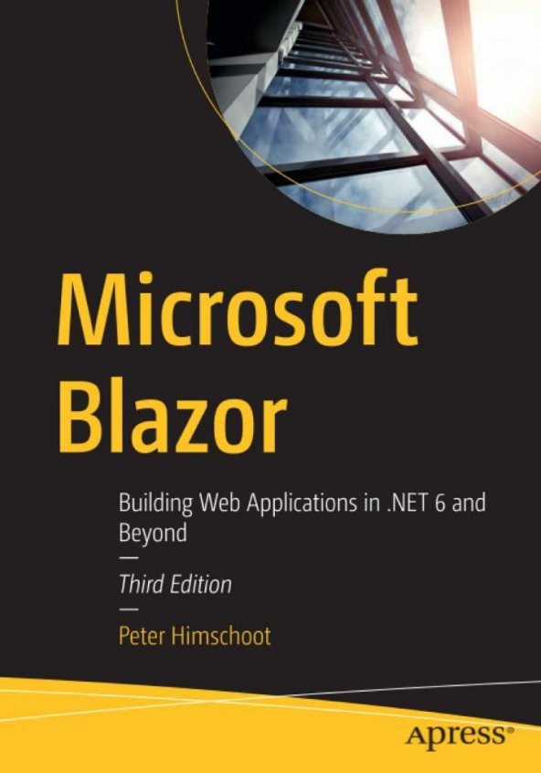 Microsoft Blazor: Building Web Applications in .NET 6 and Beyond 3rd ed. Edition