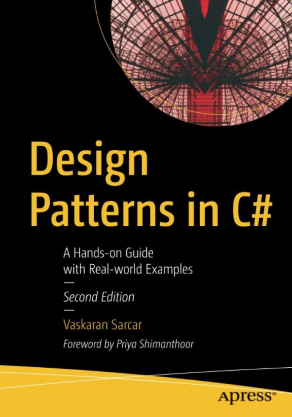 Design Patterns in C#: A Hands-on Guide with Real-world Examples 2nd ed. Edition