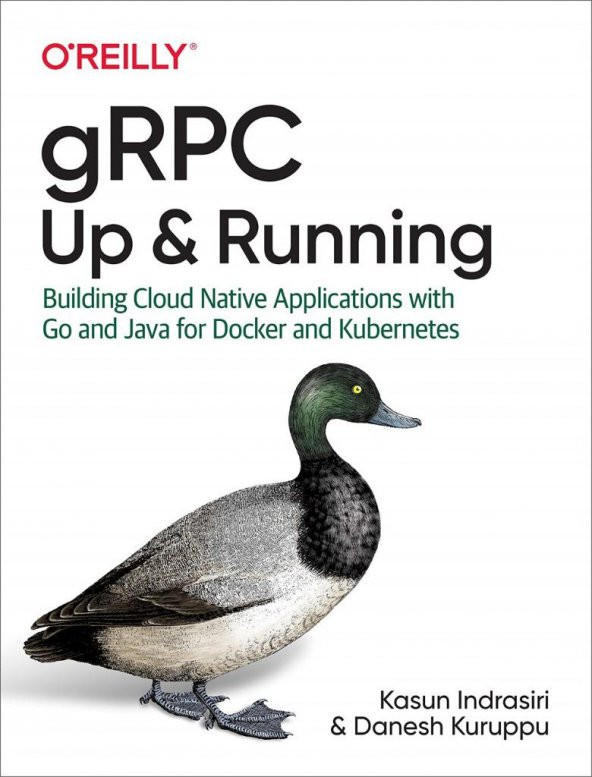 gRPC: Up and Running: Building Cloud Native Applications with Go and Java for Docker and Kubernetes 1st Edition