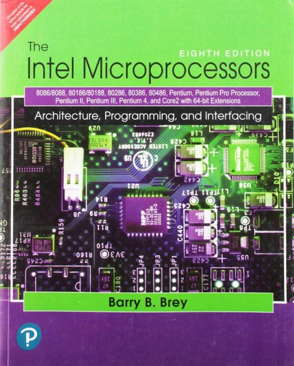 The Intel Microprocessors: 8086/8088, 80186/80188, 80286, 80386, 80486, Pentium, Pentium Pro Processor, Pentium II, Pentium III, Pentium 4, and Core2 with 64-bit Extensions,