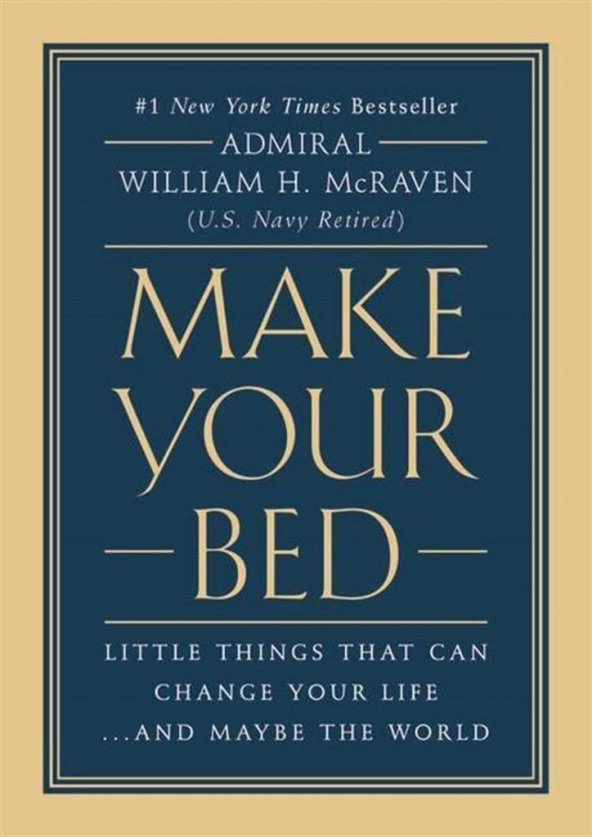 Make Your Bed: Little Things That Can Change Your Life...And Maybe the World William H. McRaven - 1