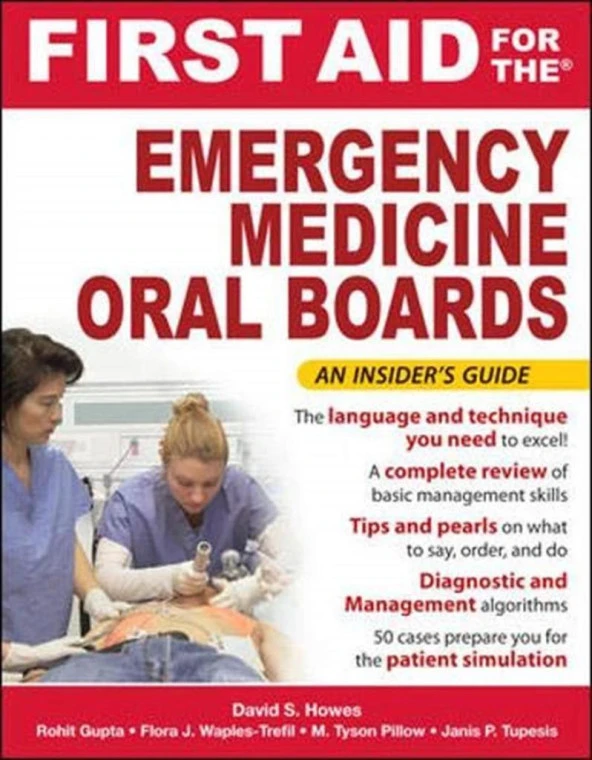 First aid for the Emergency Medicine Oral Boards-McGraw Hill Professional (2013) David S. Howes_ Janis P. Tupesis_ Rohit Gupta_ M Tyson Pillow_ Flora J. Waples-Trefil