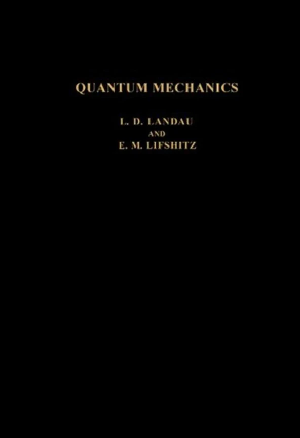 Quantum Mechanics. A Shorter Course of Theoretical Physics Volume 2 (1974) L D Landau and E. M. Lifshitz (Auth.)
