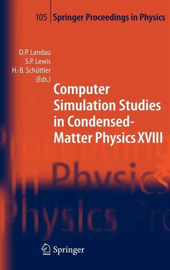 Computer Simulation Studies in Condensed-Matter Physics XVIII (2006) David P. Landau, Steven P. Lewis, Heinz-Bernd Schüttler