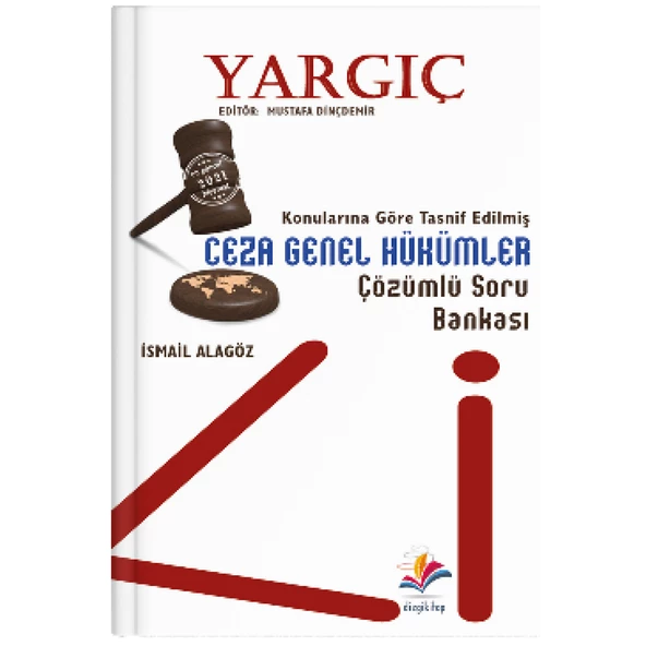 İdari Hakimlik Yargıç Ceza Genel Hükümler Soru Bankası Çözümlü + 5 Deneme - İsmail Alagöz