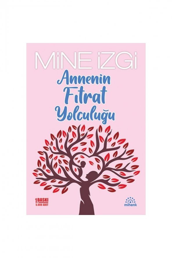 Annenin Fıtrat Yolculuğu - Mine Izgi - Mihenk Yayınları