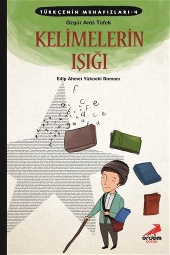 TÜRKÇENİN MUHAFIZLARI 4-KELİMELERİN IŞIĞI ÖZGÜR ARAS TÜFEK