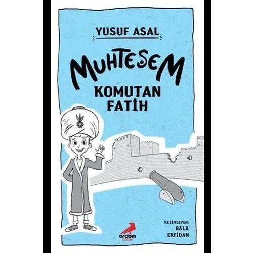 MUHTEŞEM KOMUTAN FATİH YUSUF ASAL ERDEM YAYIN