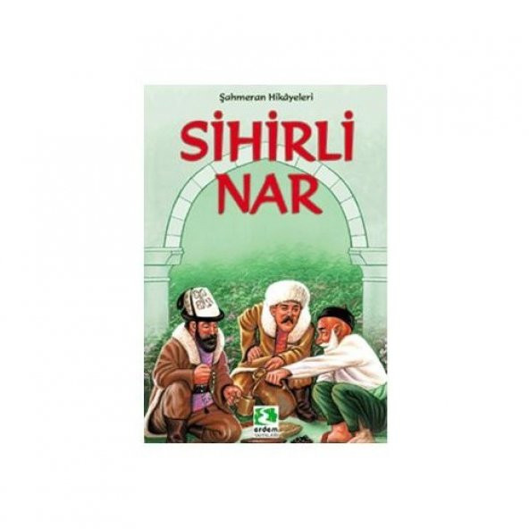 SİHİRLİ NAR ŞAHMERAN HİKAYELERİ ERDEM YAYIN