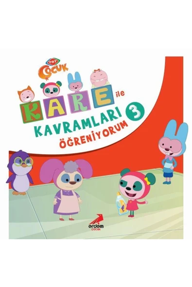 KARE İLE KAVRAMLARI ÖĞRENİYORUM 3 ERDEM ÇOCUK