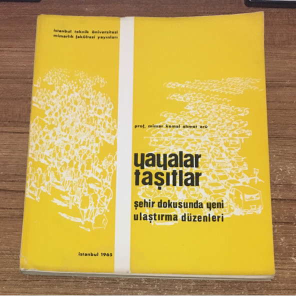 YAYALAR TAŞITLAR Şehir Dokusunda Yeni Ulaştırma Düzenleri ( İKİNCİ EL ÜRÜN )