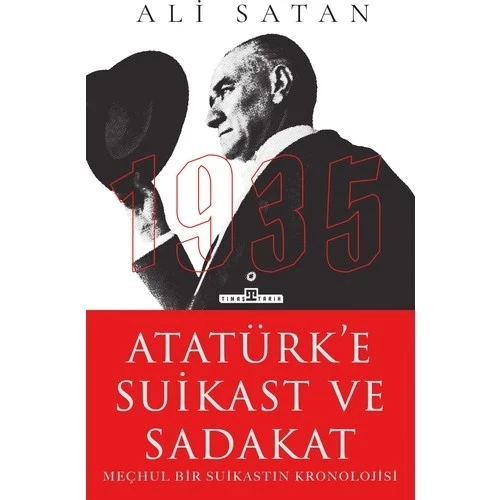 ATATÜRKE SUİKAST VE SADAKAT  ALİ SATAN  TİMAŞ
