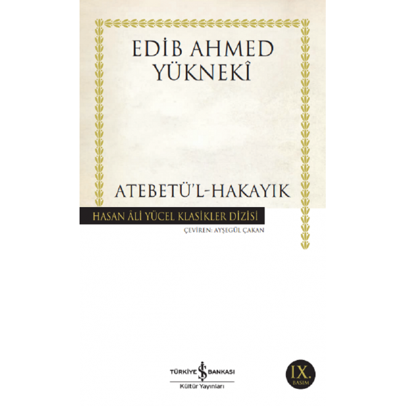 atebetü'l hakayık - edib ahmed yükneki