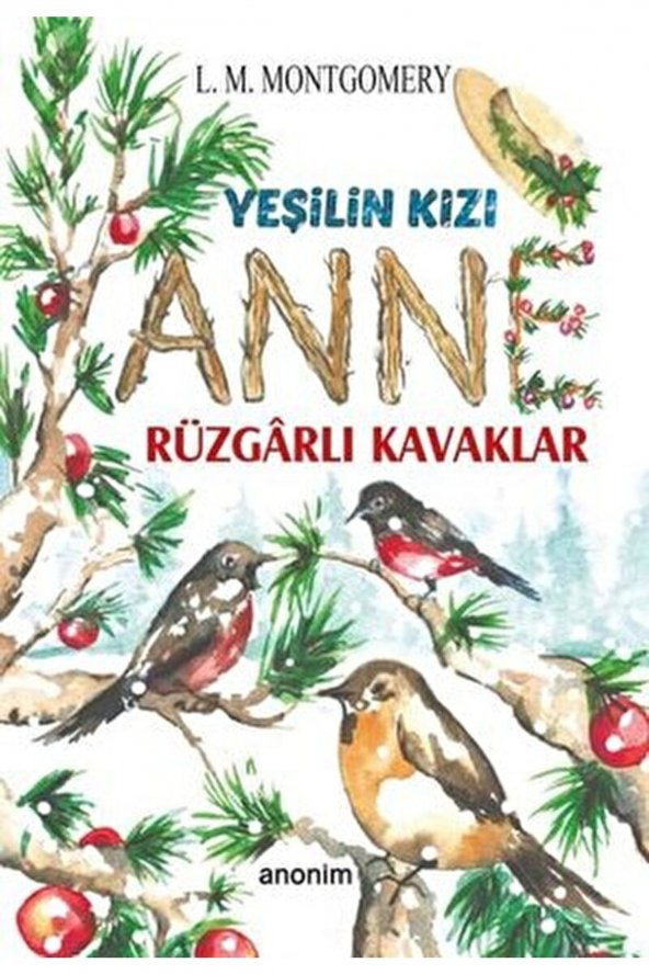 Rüzgarlı Kavaklar - Yeşilin Kızı Anne / L. M. Montgomery / / 9786053034797