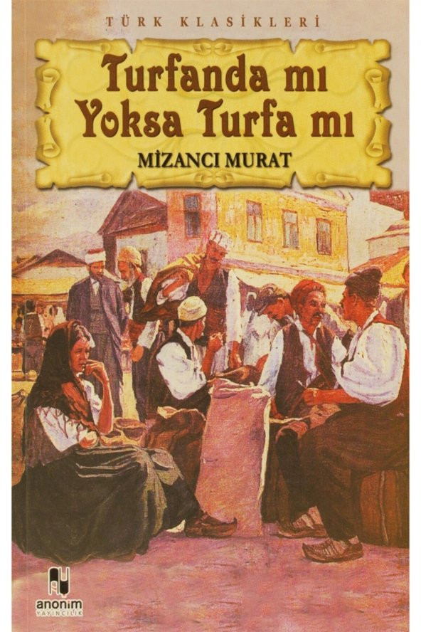 Turfanda Mı Yoksa Turfa Mı - Mizancı Murad 9786051003993