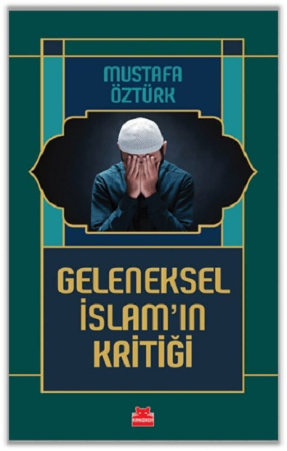 Geleneksel İslam’ın Kritiği Kırmızı Kedi Yayınevi Mustafa Öztürk Ağustos 2023 Türkçe Ciltsiz - 1