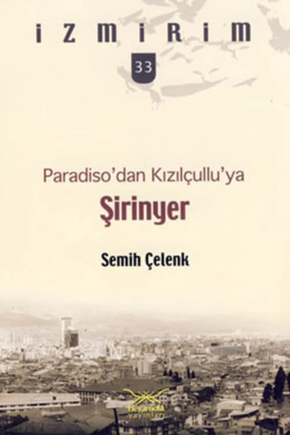 Paradisodan Kızılçulluya: Şirinyer / İzmirim - 33