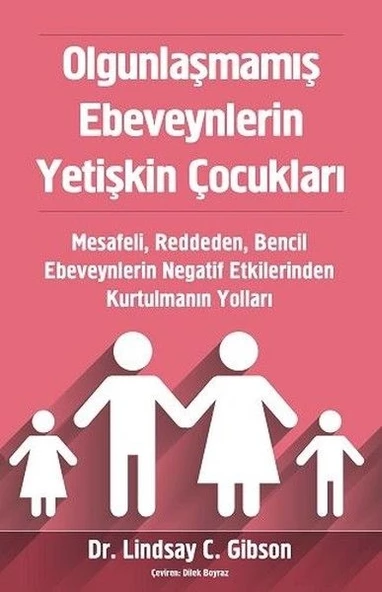 Olgunlaşmamış Ebeveynlerin Yetişkin Çocukları