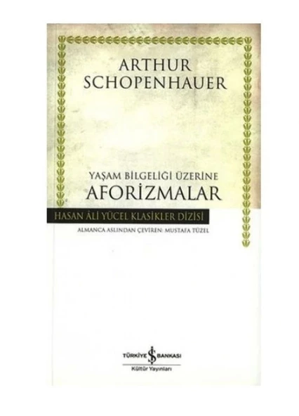 İş Bankası Kültür Yayınları Yaşam Bilgeliği Üzerine Aforizmalar Hasan Ali Yücel Klasikleri