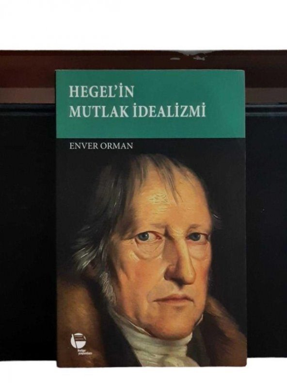 HEGELİN MUTLAK İDEALİZMİ (İKİNCİ EL ÜRÜN)