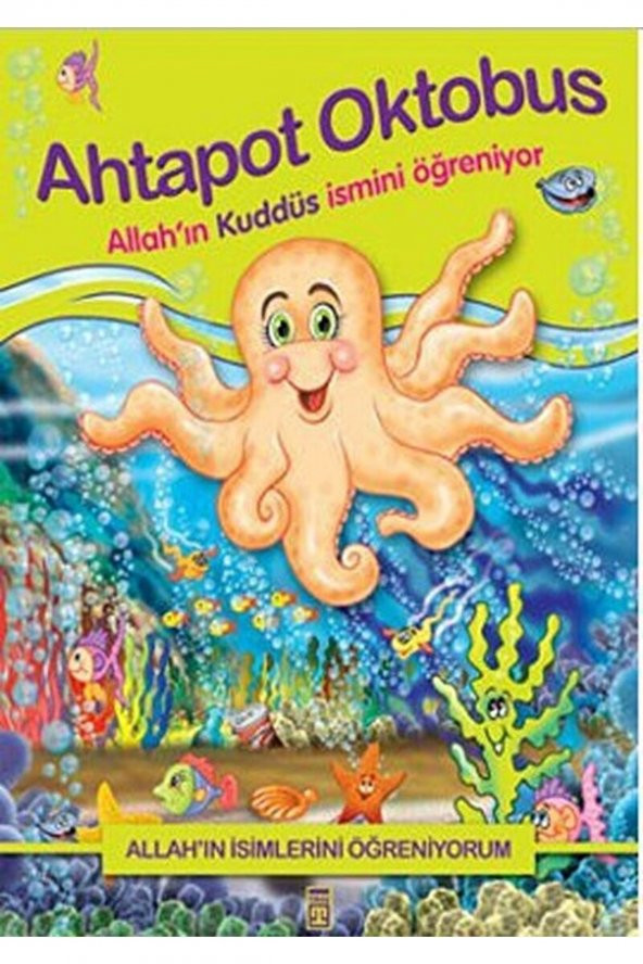 Allahın Isimlerini Öğreniyorum Ahtapot Oktobus / Nur Kutlu / / 9789752635470 ürün görseli