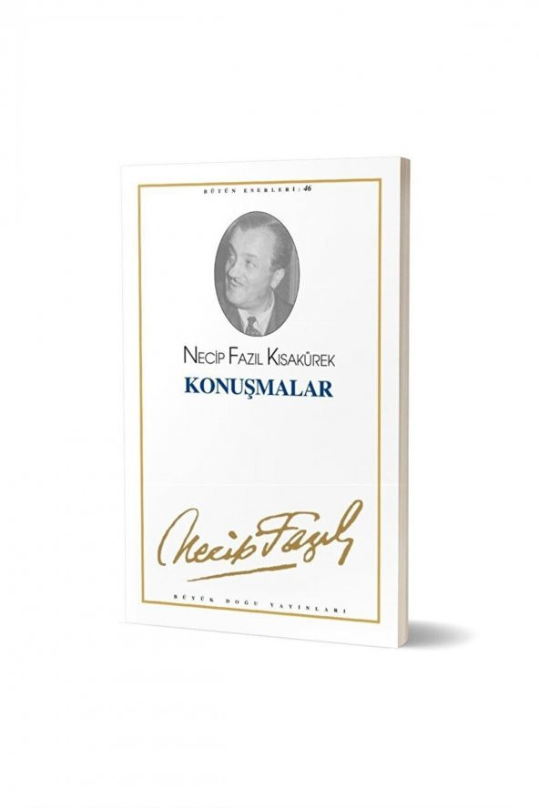 Konuşmalar : 46 - Necip Fazıl Bütün Eserleri / / 9789758180363 - 1