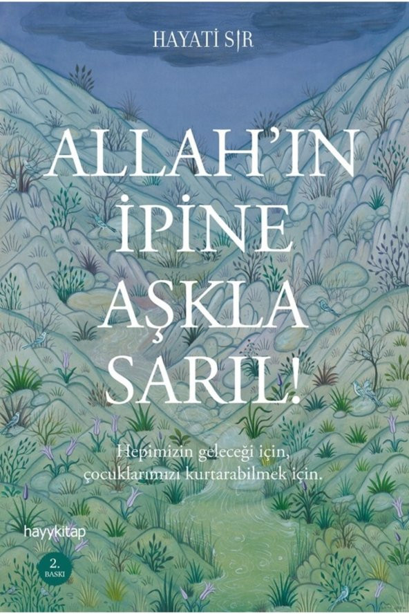 Hayati Sır Allah’ın İpine Aşkla Sarıl! 9786055181789 - Hayati Sır - 1