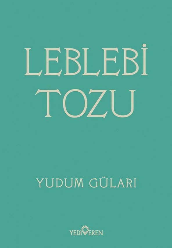 Leblebi Tozu /Yudum Güları/Yediveren Yayınları