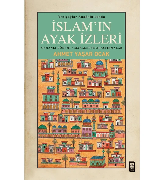 İSLAMIN AYAK İZLERİ  AHMET YAŞLAR OCAK  TİMAŞ