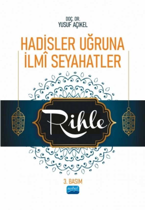 Hadisler Uğruna İlmî Seyahatler / Rihle - 1