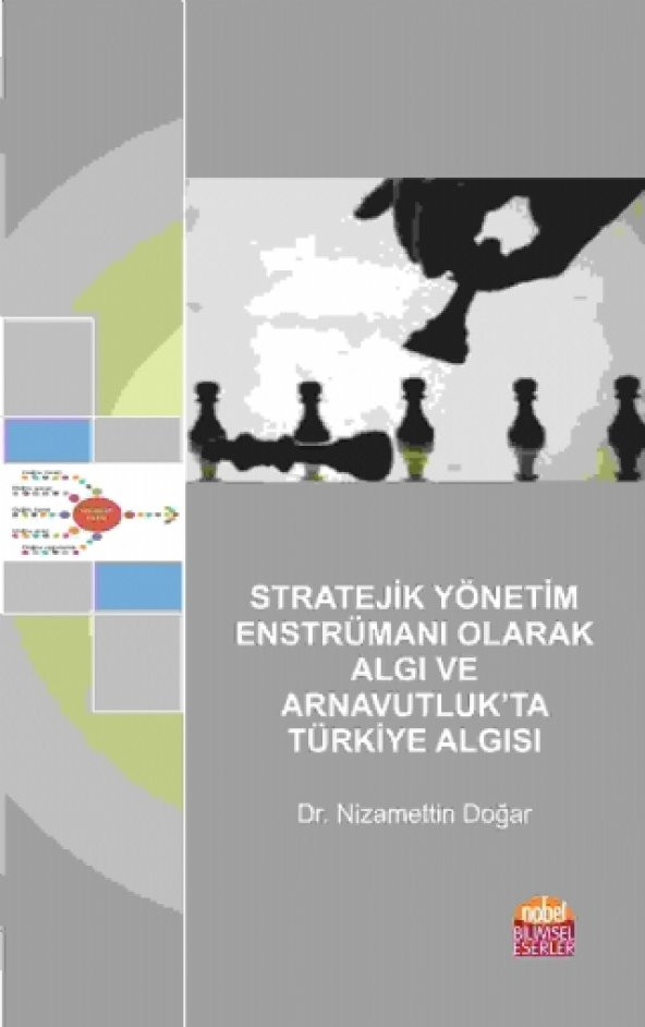 Stratejik Yönetim Enstrümanı Olarak Algı ve Arnavutluk&#39ta Türkiye Algısı