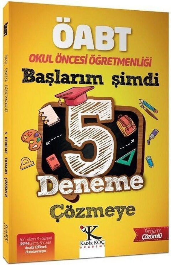 ÖABT Okul Öncesi Öğretmenliği Başlarım Şimdi 5 Deneme Çözmeye Kadir Koç Akademi