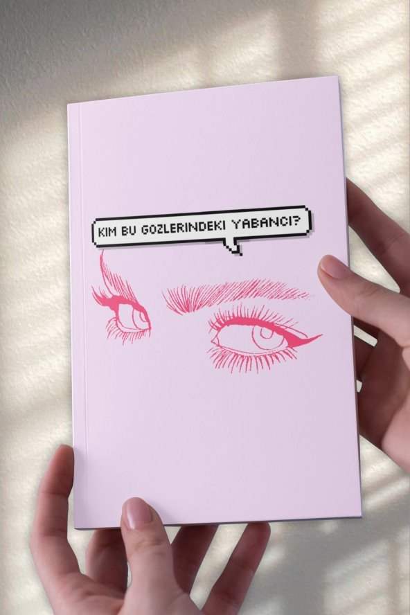Kim Bu Gözlerindeki A5 Çizgisiz Defter (50 Sayfa)