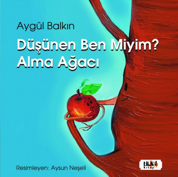 Düşünen Ben Miyim? Alma Ağacı - Aygül Balkın