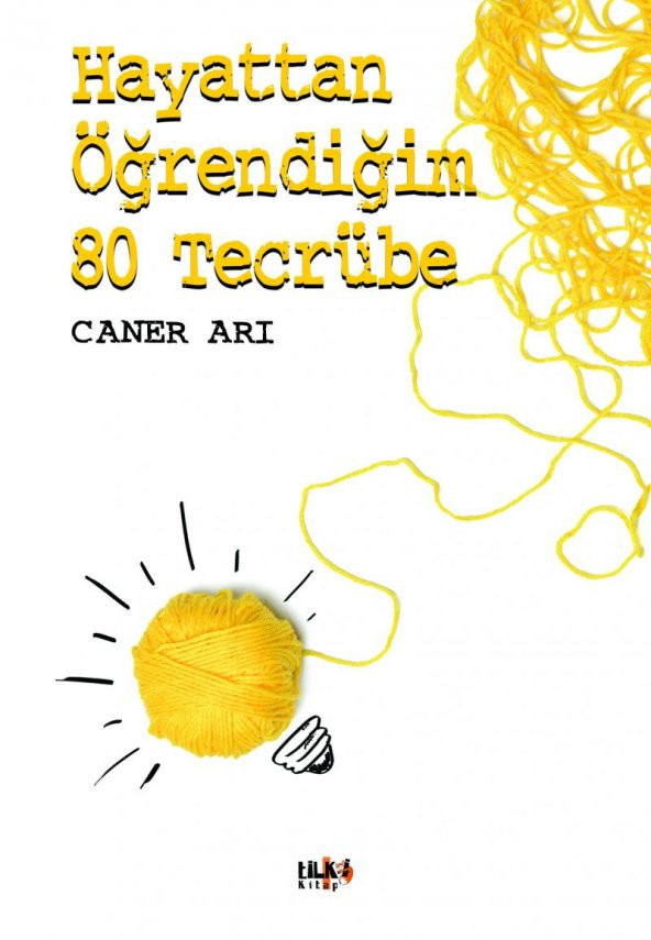 Hayattan Öğrendiğim 80 Tecrübe - Caner Ari