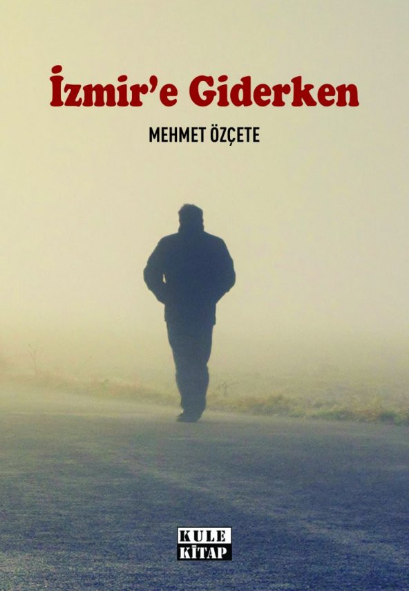 İzmir'e Giderken - Mehmet Özçete