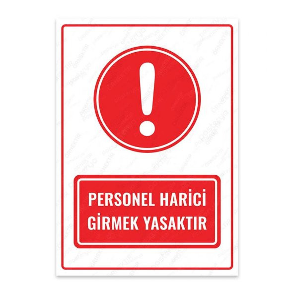U1060 - Personel Harici Girmek Yasaktır Uyarı Levhası (15,4x21,6cm)