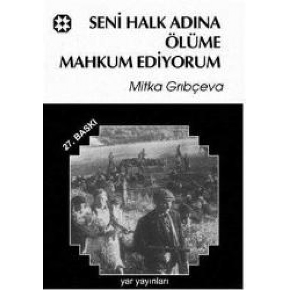 Seni Halk Adına Ölüme Mahkum Ediyorum - Mitka Gribçeva