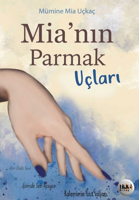 Mia'nın Parmak Uçları - Mümine Mia Uçkaç
