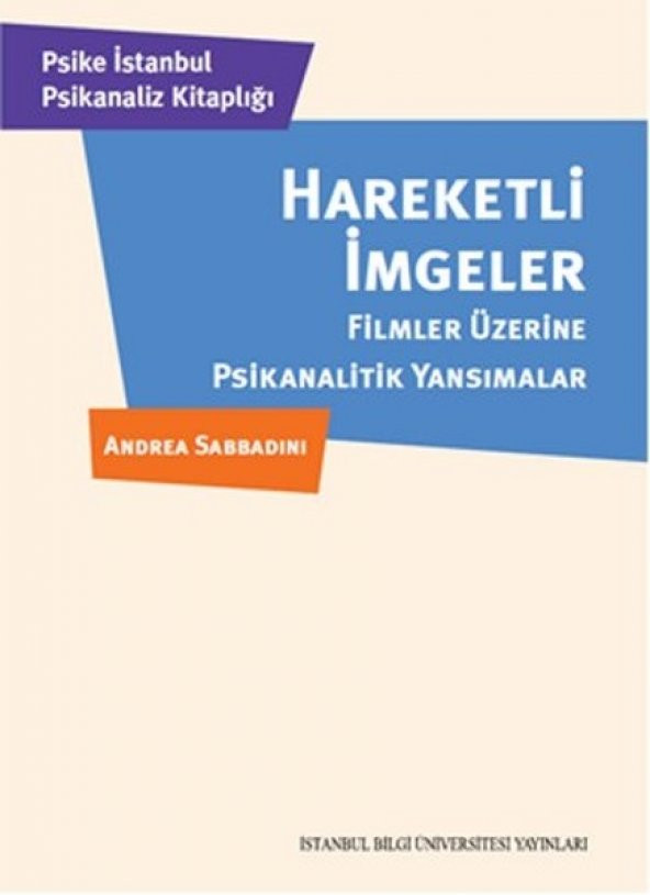 Hareketli İmgeler  Filmler Üzerine Psikanalitik Yansımalar - 1
