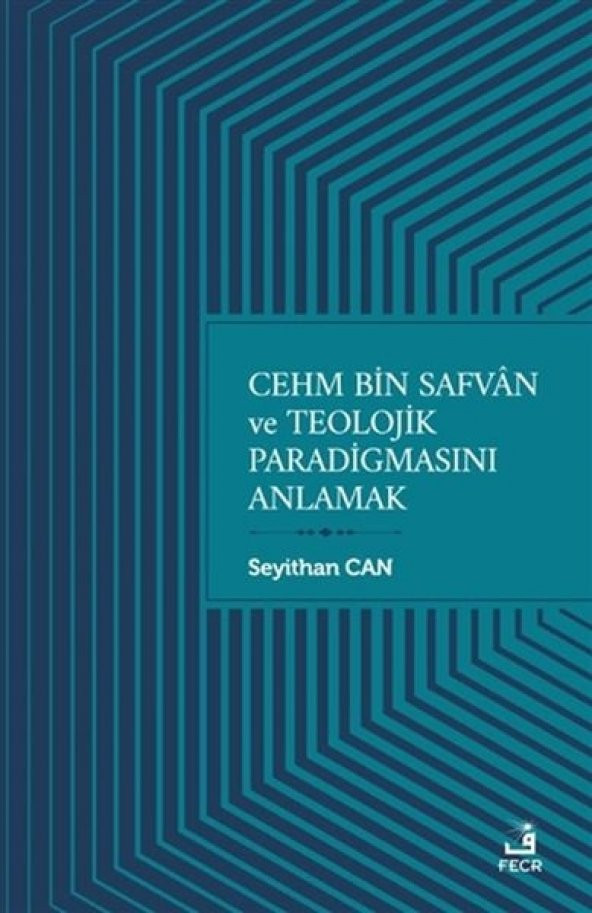 Cehm Bin Safvan ve Teolojik Paradigmasını Anlamak - 1