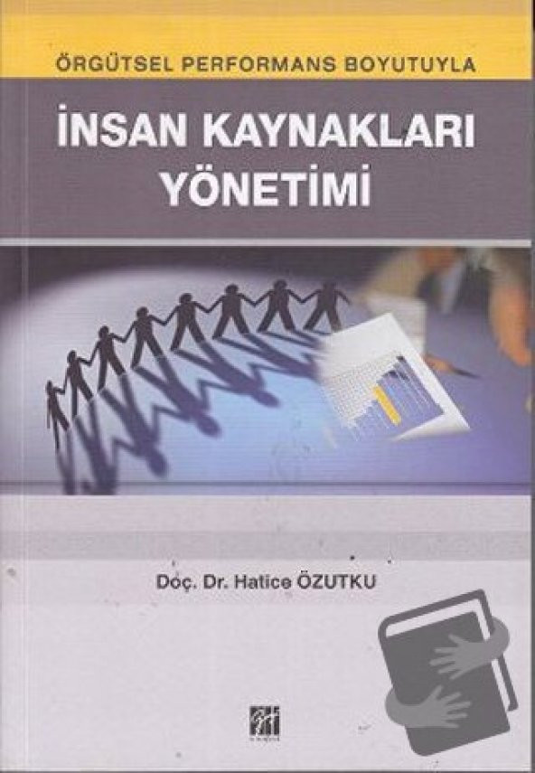 İnsan Kaynakları Yönetimi/Gazi Kitabevi/Hatice Özutku