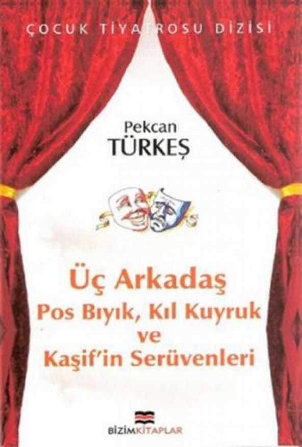 Çocuk Tiyatrosu Dizisi - Üç Arkadaş Pos Bıyık, Kıl Kuyruk ve Kaşif'in Serüvenleri
