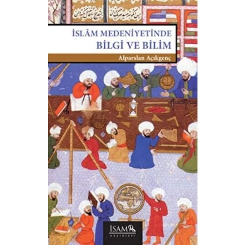 İslam Medeniyetinde Bilgi ve Bilim